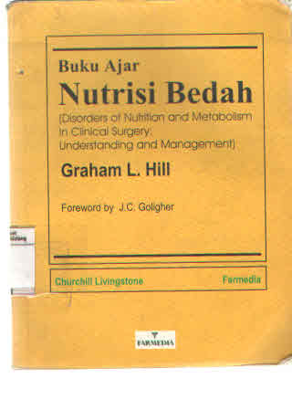 Buku Ajar : Nutrisi Bedah = Disorders of nutrition and metabolism in clinical surgery : Understanding and management
